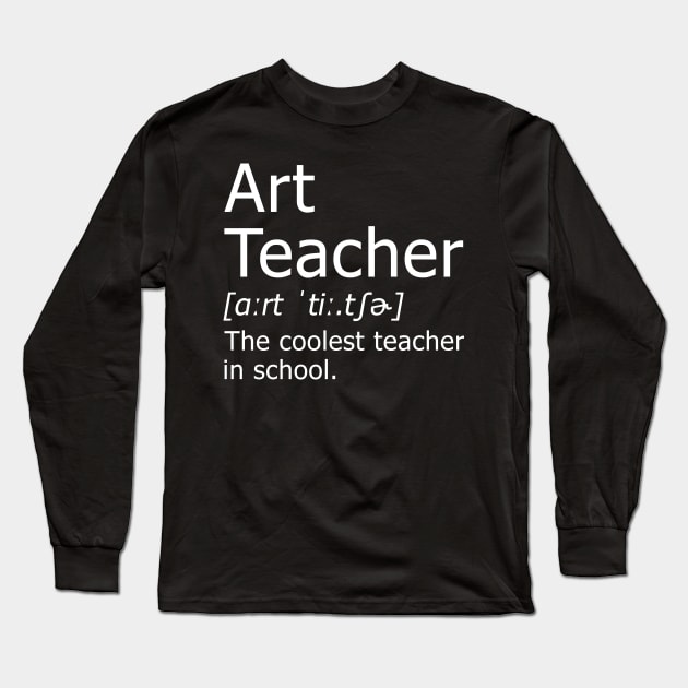 Funny Art Teacher Meaning T-Shirt Awesome Definition Classic Long Sleeve T-Shirt by hardyhtud